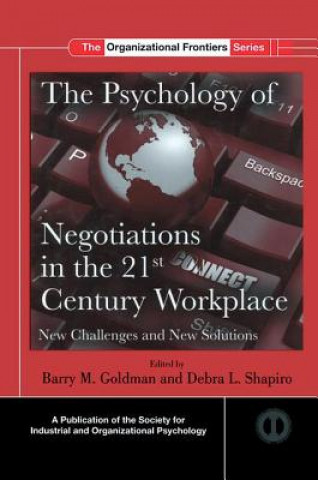 Könyv Psychology of Negotiations in the 21st Century Workplace Barry M Goldman