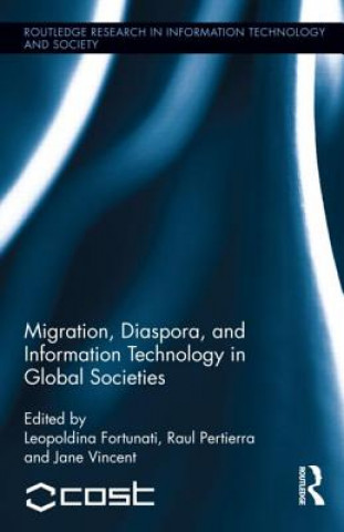 Könyv Migration, Diaspora and Information Technology in Global Societies Leopoldina Fortunati