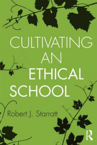 Kniha Cultivating an Ethical School Robert J Starratt