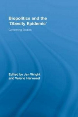 Knjiga Biopolitics and the 'Obesity Epidemic' Jan Wright