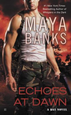Könyv Echoes At Dawn Maya Banks