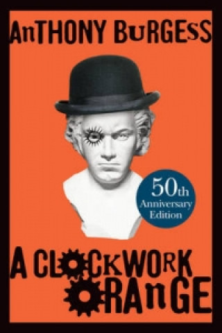 Kniha Clockwork Orange Anthony Burgess