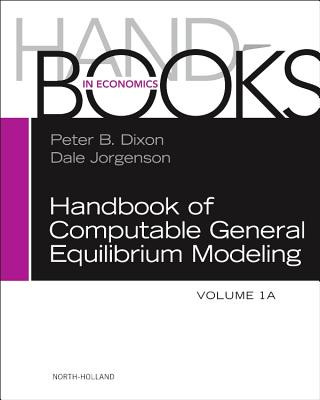 Книга Handbook of Computable General Equilibrium Modeling Peter Dixon