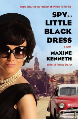 Knjiga Spy in a Little Black Dress Maxine Kenneth