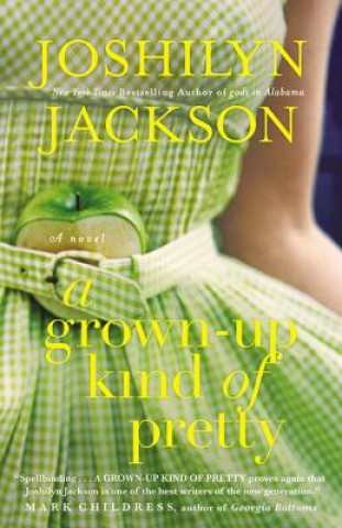 Книга Grown-Up Kind of Pretty Joshilyn Jackson