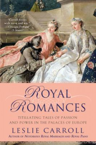 Könyv Royal Romances Leslie Carroll