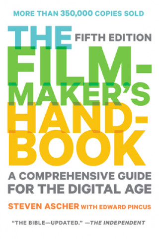 Carte Filmmaker's Handbook, The (fifth Edition) Steven Ascher