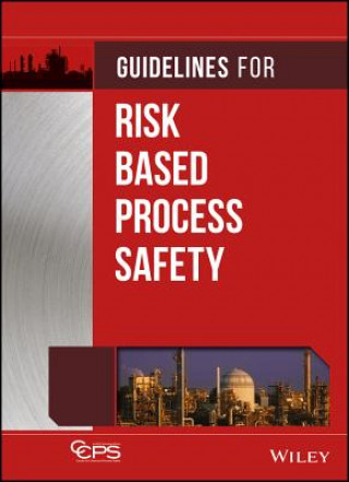 Kniha Guidelines for Risk Based Process Safety Center for Chemical Process Safety  CCPS