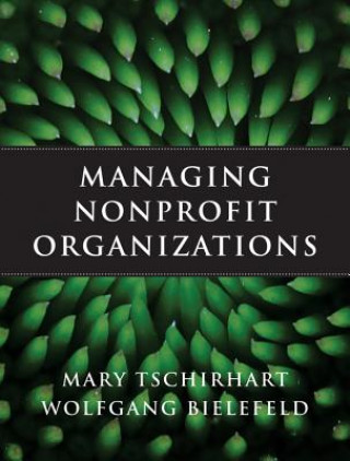 Knjiga Managing Nonprofit Organizations Mary Tschirhart