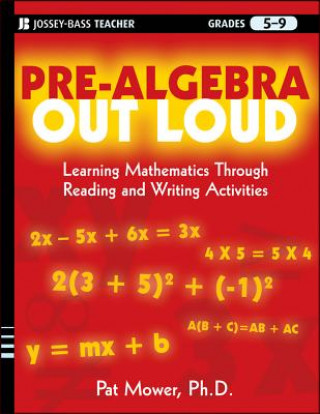 Könyv Pre-Algebra Out Loud Pat Mower