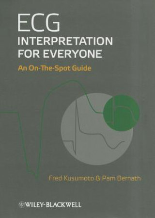 Knjiga ECG Interpretation for Everyone - An On-The-Spot Guide Fred Kusumoto