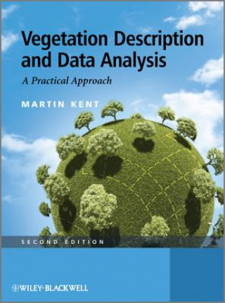 Carte Vegetation, Description and Data Analysis - A Practical Approach 2e Martin Kent