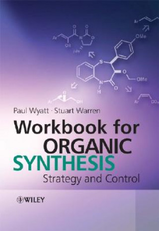 Kniha Workbook for Organic Synthesis - Strategy and Control Wyatt