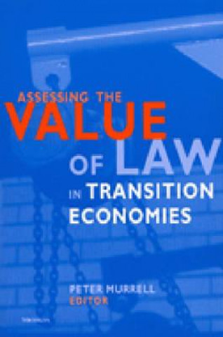 Kniha Assessing the Value of Law in Transition Economies Peter Murrell