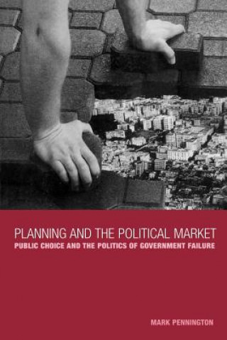 Kniha Planning and the Political Market Mark Pennington