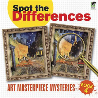 Kniha Spot the Differences: Art Masterpiece Mysteries Book 4 Dover