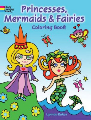 Książka Princesses, Mermaids and Fairies Coloring Book Lynnda Rakos