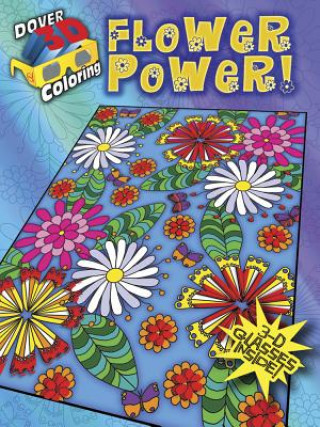 Carte 3-D Coloring Book - Flower Power! Robin J Baker