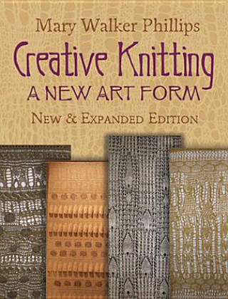 Kniha Creative Knitting Mary Walker Phillips