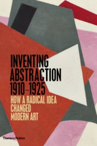 Książka Inventing Abstraction 1910-1925 Leah Dickerman