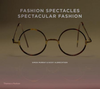 Könyv Fashion Spectacles, Spectacular Fashion Simon Murray