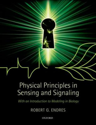 Carte Physical Principles in Sensing and Signaling Robert G Endres