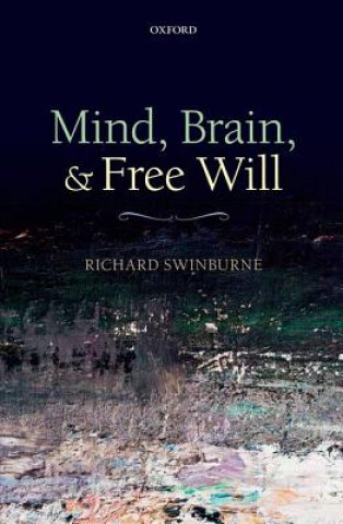 Könyv Mind, Brain, and Free Will Richard Swinburne