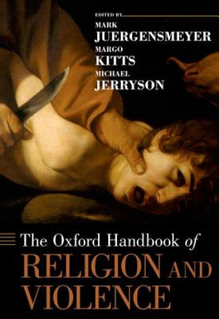 Kniha Oxford Handbook of Religion and Violence Mark Juergensmeyer