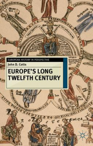 Книга Europe's Long Twelfth Century John D Cotts