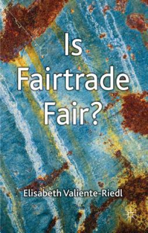 Buch Is Fairtrade Fair? Elisabeth Valiente Riedl