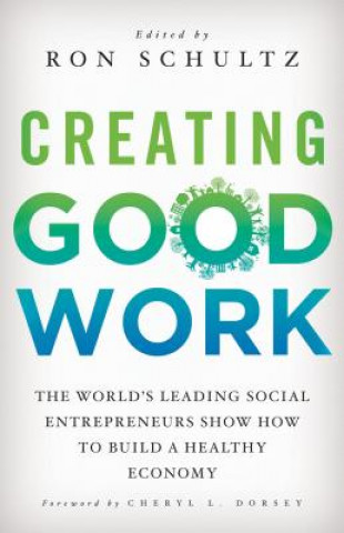 Książka Creating Good Work Ron Schultz