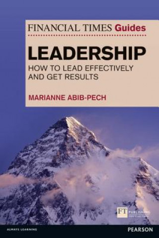 Książka Financial Times Guide to Leadership,The Marianne Abib Pech