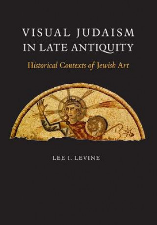 Carte Visual Judaism in Late Antiquity Lee I Levine