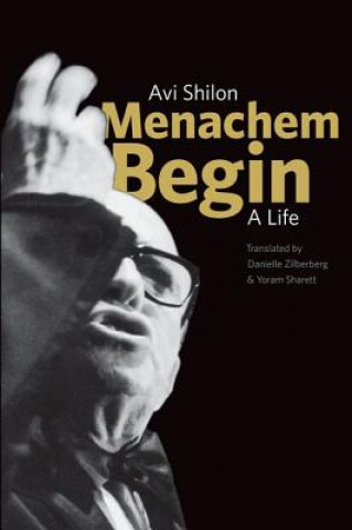 Kniha Menachem Begin Avi Shilon