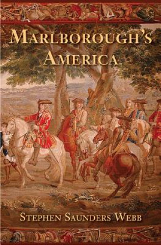 Kniha Marlborough's America Stephen Saunders Webb