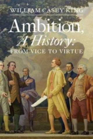 Kniha Ambition, A History William Casey King