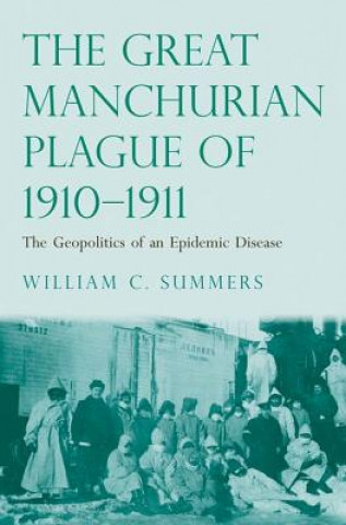 Book Great Manchurian Plague of 1910-1911 William C Summers