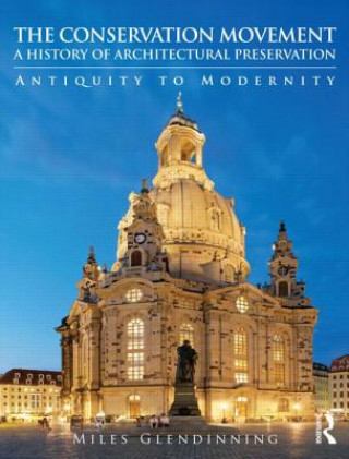 Carte Conservation Movement: A History of Architectural Preservation Miles Glendinning