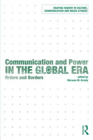 Könyv Communication and Power in the Global Era Marwan M Kraidy