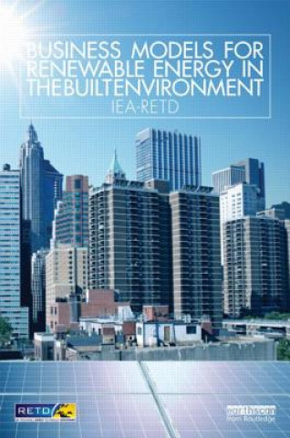 Könyv Business Models for Renewable Energy in the Built Environment IEA-RETD