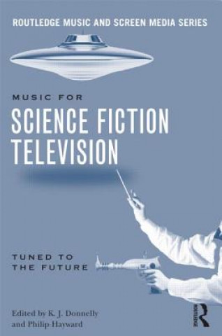 Könyv Music in Science Fiction Television K J Donnelly