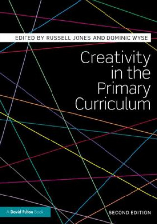 Kniha Creativity in the Primary Curriculum Russell Jones