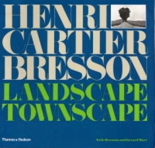 Kniha Henri Cartier-Bresson: Landscape/Townscape Erik Orsenna