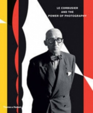 Książka Le Corbusier and the Power of Photography Norman Foster