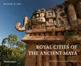 Kniha Royal Cities of the Ancient Maya Michael Coe