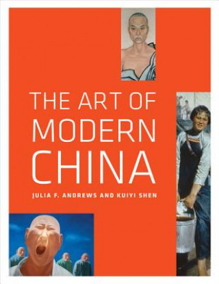 Könyv Art of Modern China Julia F Andrews