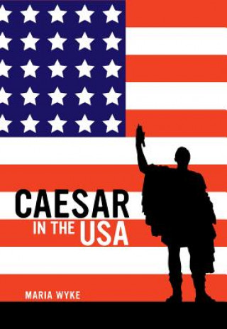 Kniha Caesar in the USA Maria Wyke
