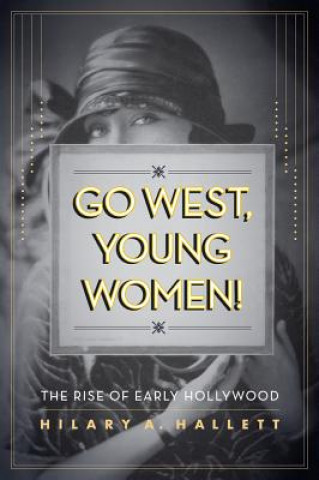 Buch Go West, Young Women! Hilary A Hallett