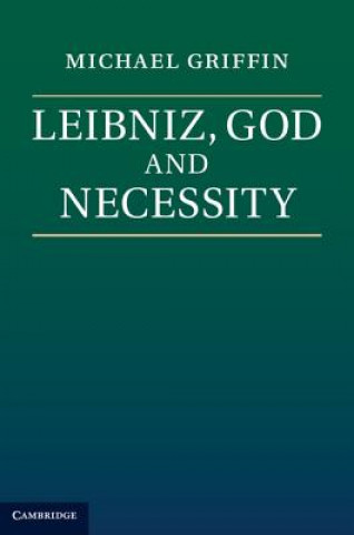 Książka Leibniz, God and Necessity Michael Griffin