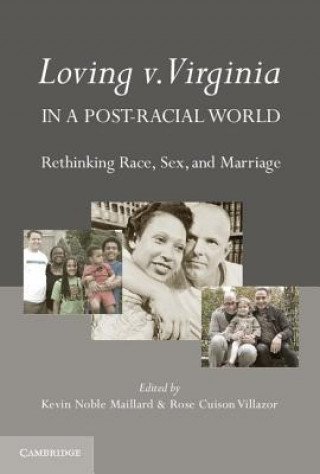 Kniha Loving v. Virginia in a Post-Racial World Kevin Noble Maillard